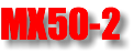 MX50-2